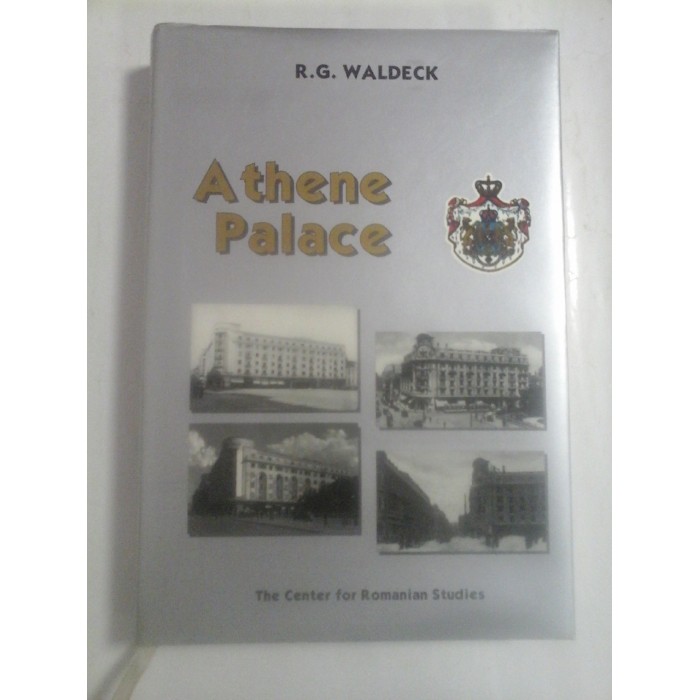   ATHENE  PALACE  ( in limba engleza)  -  R. G.  WALDECK  -  Iasi, 1998 
